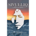 Sivulliq: Ancestor - Hardcover