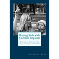 Raising Kids with Cochlear Implants: Personal Narratives from a Family's Journey - Paperback