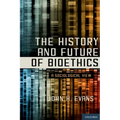 History and Future of Bioethics: A Sociological View - Hardcover