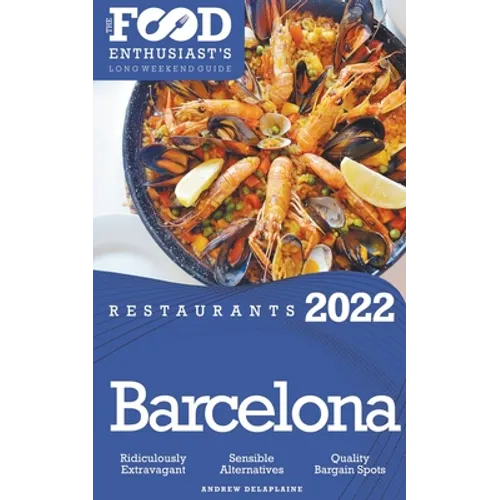 2022 Barcelona Restaurants - The Food Enthusiast's Long Weekend Guide - Paperback