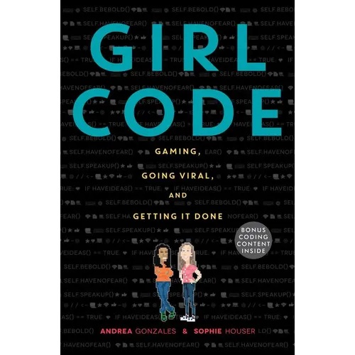 Girl Code: Gaming, Going Viral, and Getting It Done - Hardcover