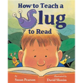 How to Teach a Slug to Read - Hardcover