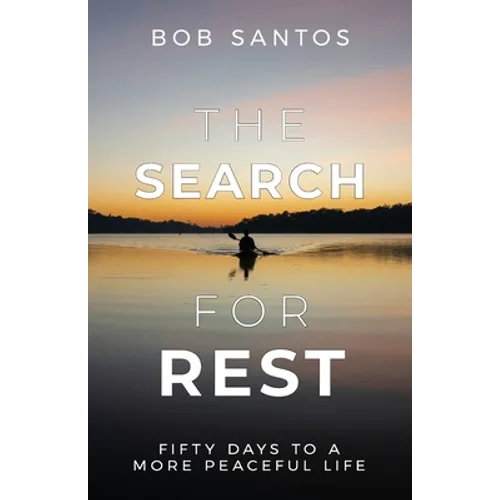 The Search for Rest: Fifty Days to a More Peaceful Life - Paperback