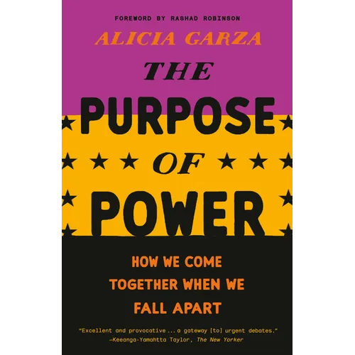 The Purpose of Power: How We Come Together When We Fall Apart - Paperback