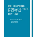 The Complete Official Triumph TR6 & TR250: 1967-1976: Includes Driver's Handbook and Workshop Manual - Hardcover