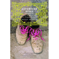 Adventure Divas: Searching the Globe for Women Who Are Changing the World - Paperback