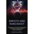 Empath and Narcissist: Self Development Guide for Empath Healing and Highly Sensitive People, Protection From Narcissists Declaring Your Leadership Ag - Paperback