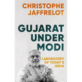 Gujarat Under Modi: Laboratory of Today's India - Hardcover