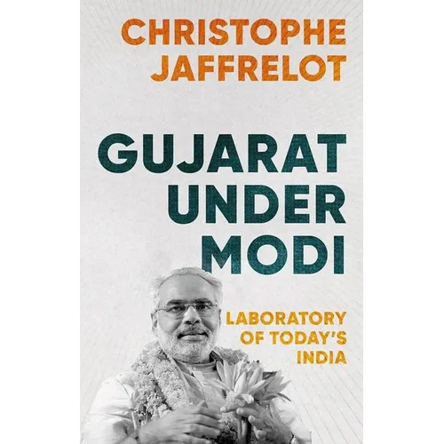 Gujarat Under Modi: Laboratory of Today's India - Hardcover