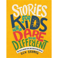 Stories for Kids Who Dare to Be Different: True Tales of Amazing People Who Stood Up and Stood Out - Hardcover