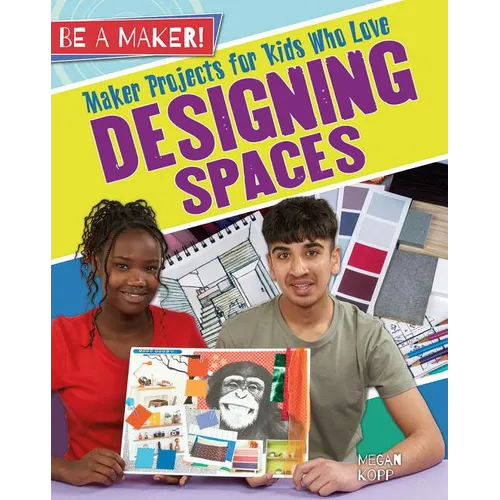 Maker Projects for Kids Who Love Designing Spaces - Paperback