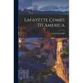Lafayette Comes To America - Paperback