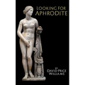 Looking for Aphrodite - Hardcover