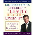 Dr. Perricone's 7 Secrets to Beauty, Health, and Longevity: The Miracle of Cellular Rejuvenation - Paperback