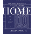 New York School of Interior Design: Home: The Foundations of Enduring Spaces - Hardcover
