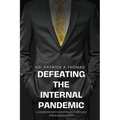 Defeating the Internal Pandemic, A comprehensive guide to self-love and stress management - Paperback