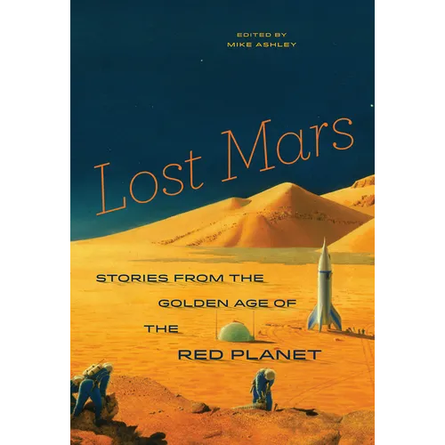 Lost Mars: Stories from the Golden Age of the Red Planet - Paperback