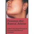 Permanent Hair Removal Solution: Get rid of Unwanted hair Permanently! - Paperback