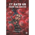 It Eats Us From the Inside - Paperback