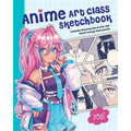 Anime Art Class Sketchbook: Includes Drawing Tips and Over 100 Blank Manga Style Panels - Paperback