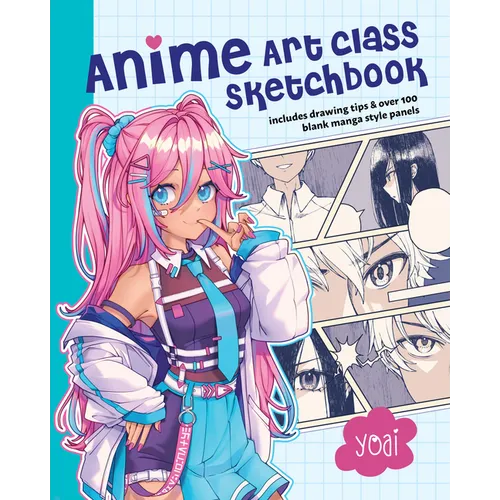Anime Art Class Sketchbook: Includes Drawing Tips and Over 100 Blank Manga Style Panels - Paperback