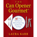 The Can Opener Gourmet: More Than 200 Quick and Delicious Recipes Using Ingredients from Your Pantry - Paperback