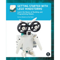 Getting Started with Legoâ(r) Mindstorms: Learn the Basics of Building and Programming Robots - Paperback