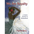 We Are Royalty: A Child's Journey to Womanhood - Paperback