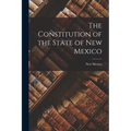 The Constitution of the State of New Mexico - Paperback