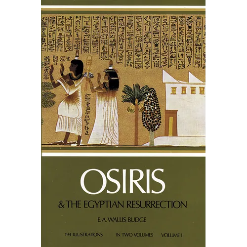 Osiris and the Egyptian Resurrection, Vol. 1: Volume 1 - Paperback