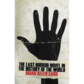 The Last Horror Novel in the History of the World - Paperback