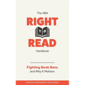 The ABA Right to Read Handbook: Fighting Book Bans and Why It Matters - Paperback