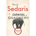A Carnival of Snackery: Diaries (2003-2020) - Hardcover