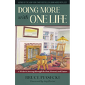 Doing More with One Life: A Writer's Journey Through the Past, Present, and Future - Hardcover