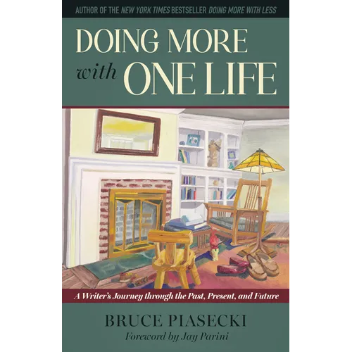 Doing More with One Life: A Writer's Journey Through the Past, Present, and Future - Hardcover