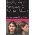 Holly Ann Grigsby & Other Killers - Paperback