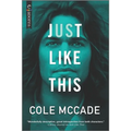 Just Like This: An Enemies to Lovers Romance - Paperback