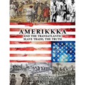 AMERIKKKA and the TRANSATLANTIC SLAVE TRADE: The Truth - Paperback
