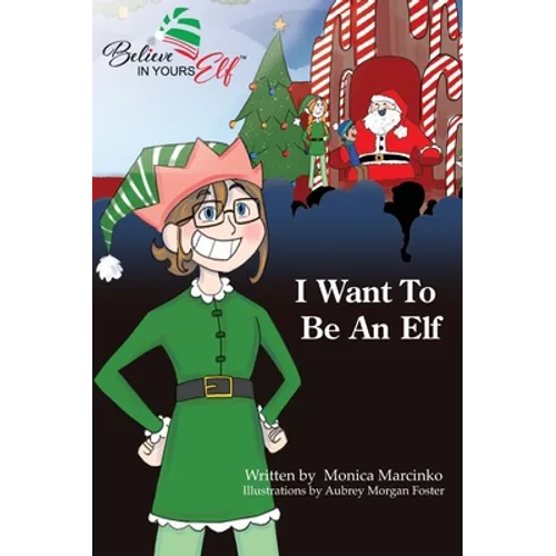 I Want To be An Elf - Hardcover