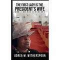 The First Lady is the President's Wife, and I am but a Servant - Hardcover
