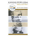 Kansas Populism: Ideas and Men - Paperback