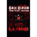 Case Closed: Serial Killers Captured - Paperback