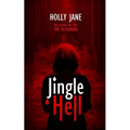 Jingle Hell: A Christmas Horror Short Story - Paperback
