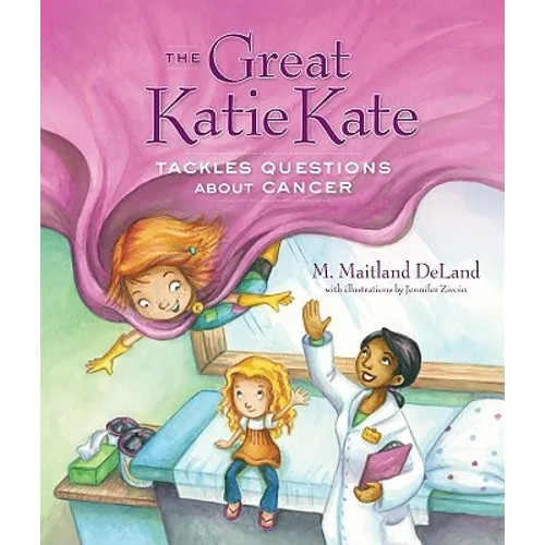 The Great Katie Kate Tackles Questions about Cancer - Hardcover