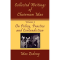 Collected Writings of Chairman Mao: Volume 3 - On Policy, Practice and Contradiction - Paperback