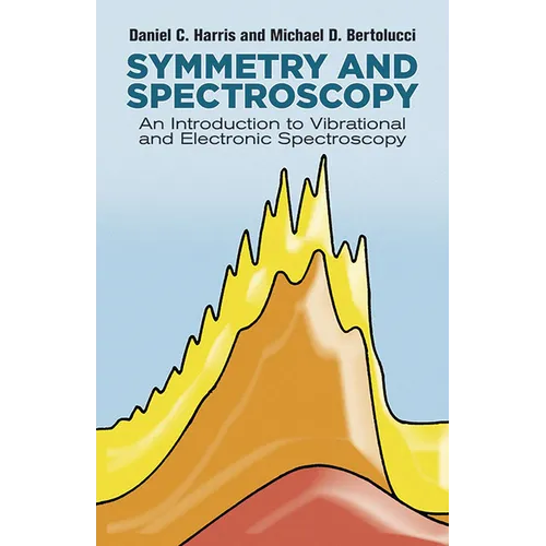 Symmetry and Spectroscopy: An Introduction to Vibrational and Electronic Spectroscopy - Paperback