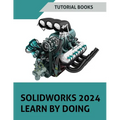 SOLIDWORKS 2024 Learn by doing (COLORED): Become Proficient in Mechanical Design with Step-by-Step Guidance - Paperback