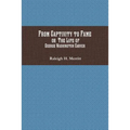 From Captivity to Fame: Or The Life of George Washington Carver - Paperback