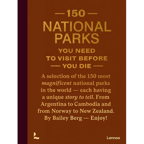 150 National Parks You Need to Visit Before You Die - Hardcover