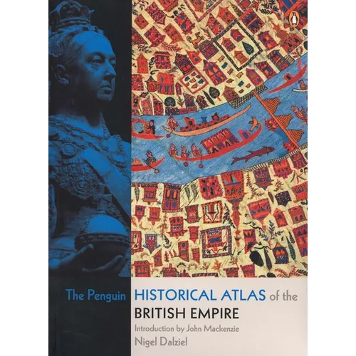 The Penguin Historical Atlas of the British Empire - Paperback